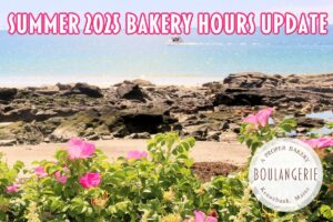 Summer 2025 Kennebunk Bakery Hours