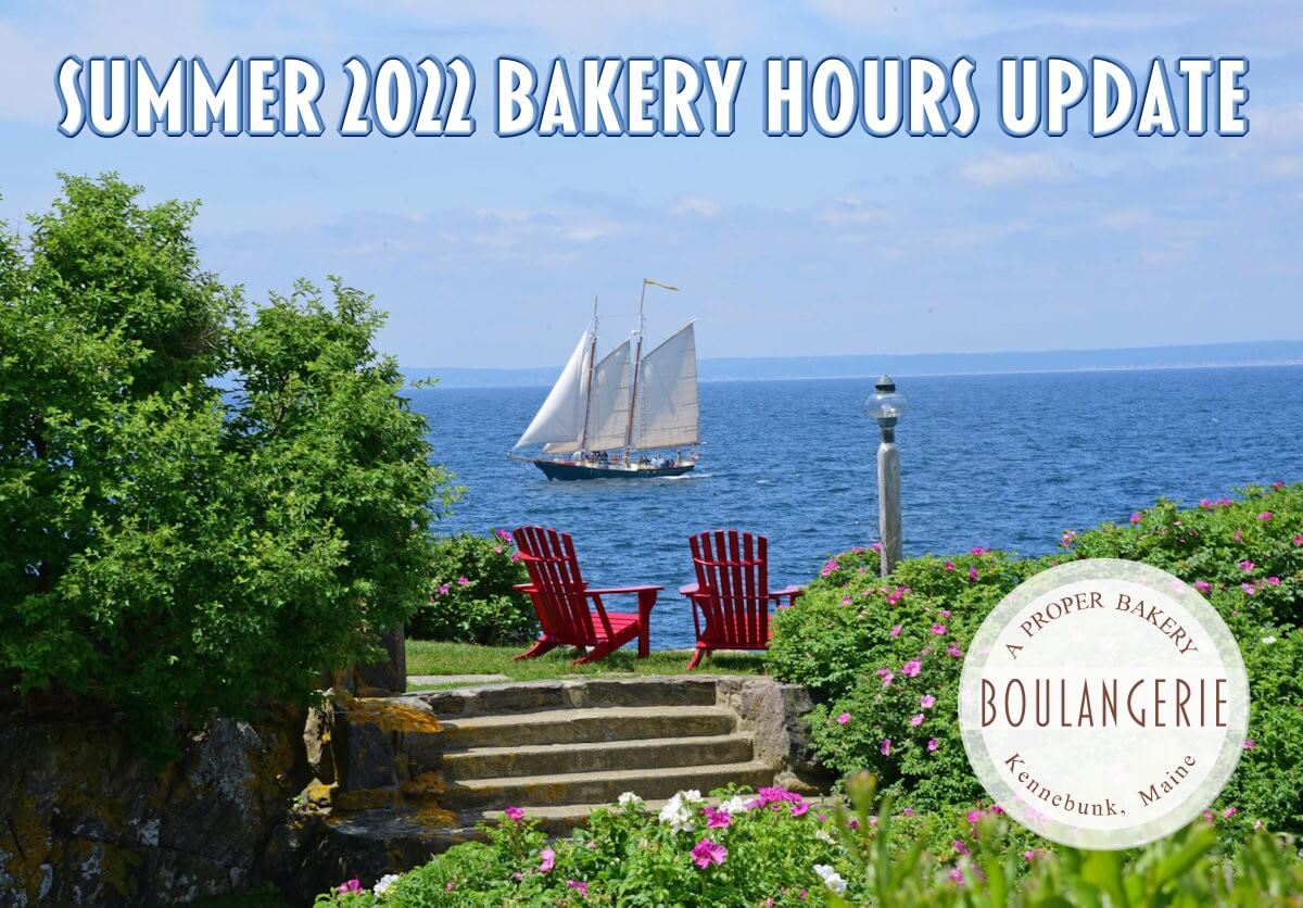 Summer Bakery Hours Update - Boulangerie Kennebunk